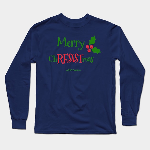 Merry ChResistmas Long Sleeve T-Shirt by Epic_Coalition